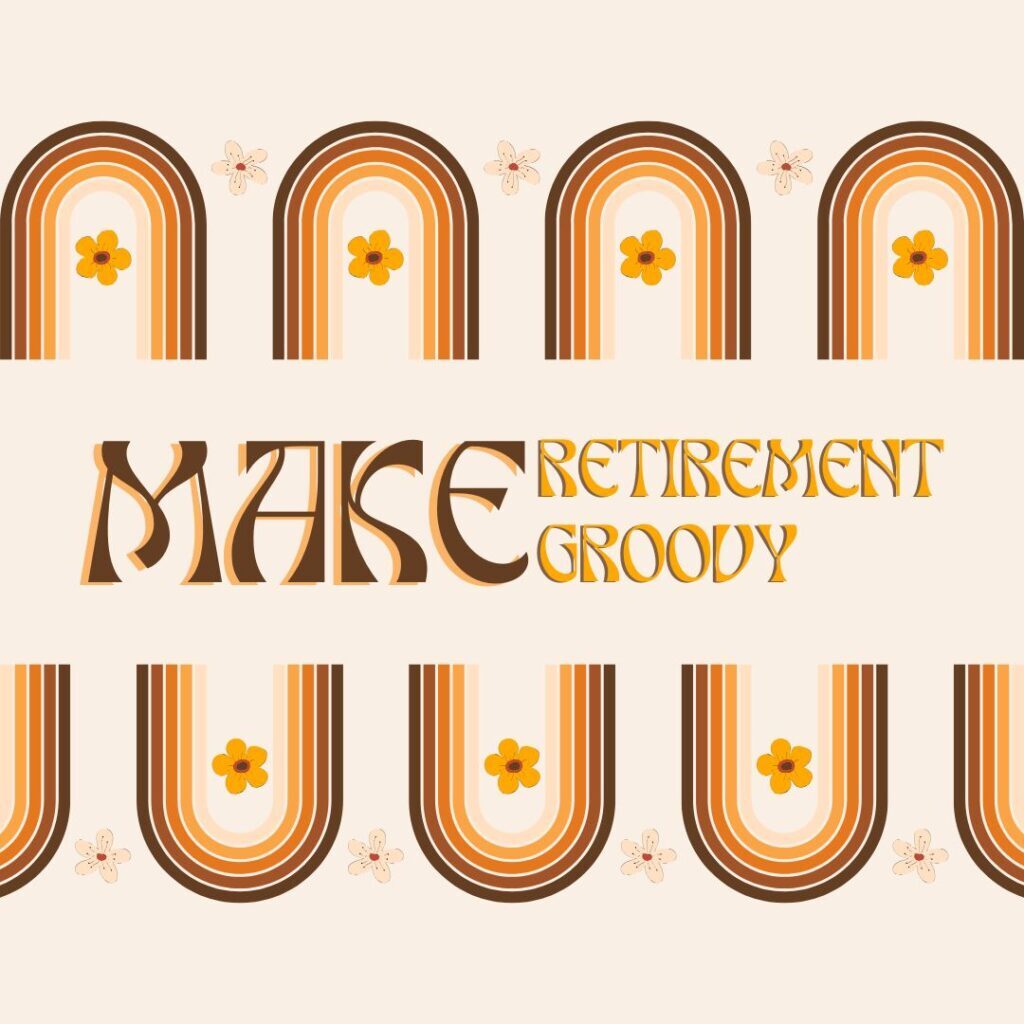 Groovy Retirenent Groovy Retirenent